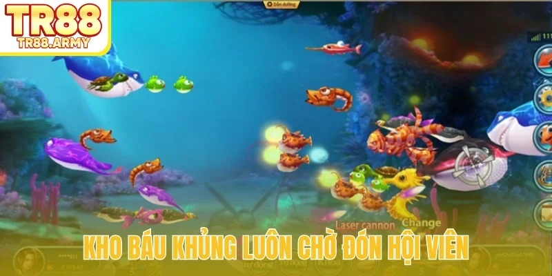 Kho báu khủng luôn chờ đón hội viên