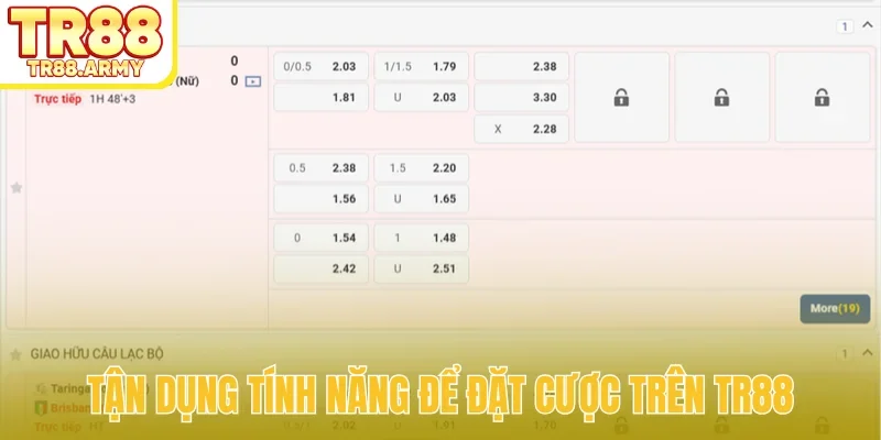 Tận dụng tính năng để đặt cược trên TR88