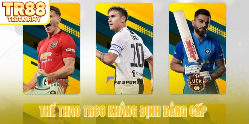 Thể thao TR88 khẳng định đẳng cấp